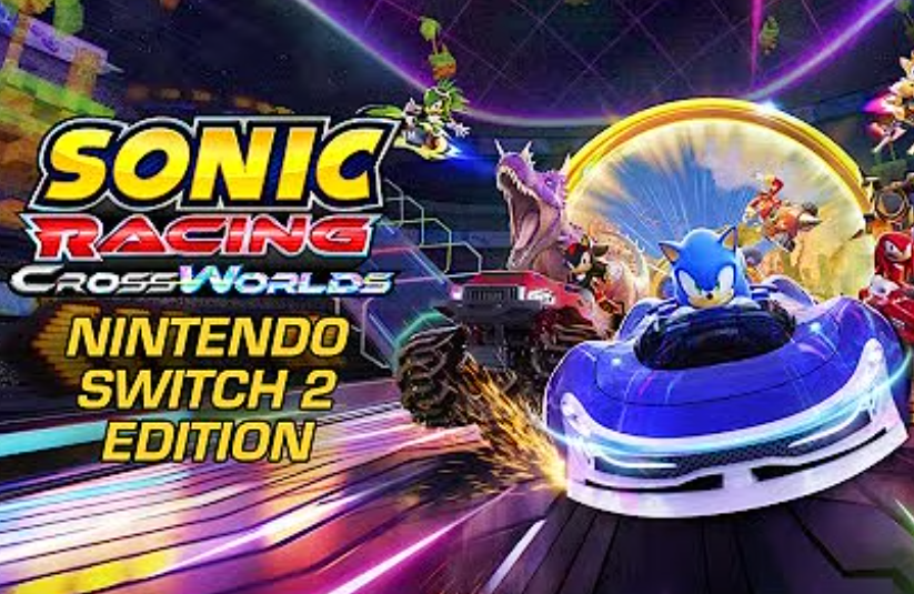 Fecha de Sonic Racing: CrossWorlds Nintendo Switch 2 Edition